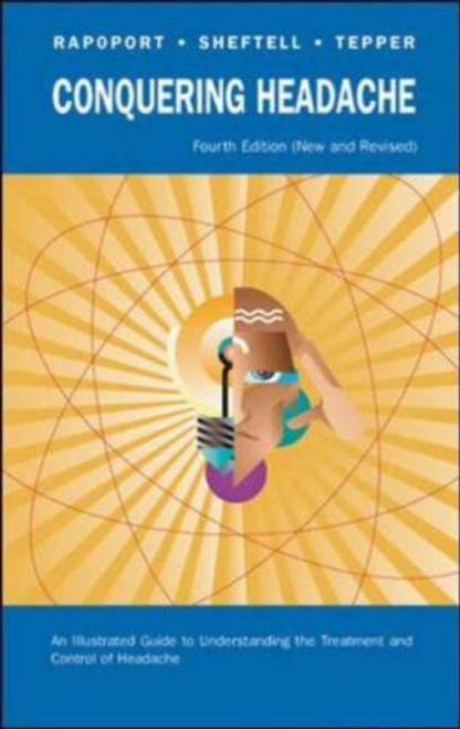 Conquering Headache: An Illustrated Guide to Understanding the Treatment and Control of Headache (with CD-ROM)