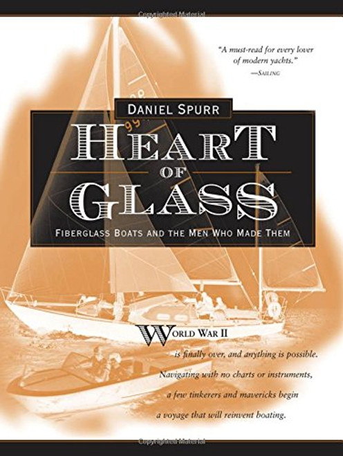 Heart of Glass : Fiberglass Boats and the Men Who Built Them