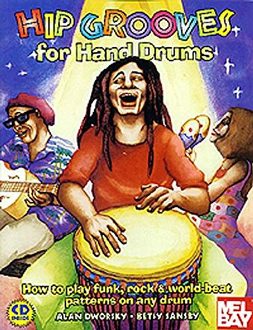 Hip Grooves for Hand Drums: How to Play Funk, Rock & World-Beat Patterns on Any Drum