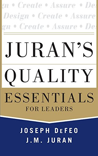 Juran's Quality Essentials: For Leaders