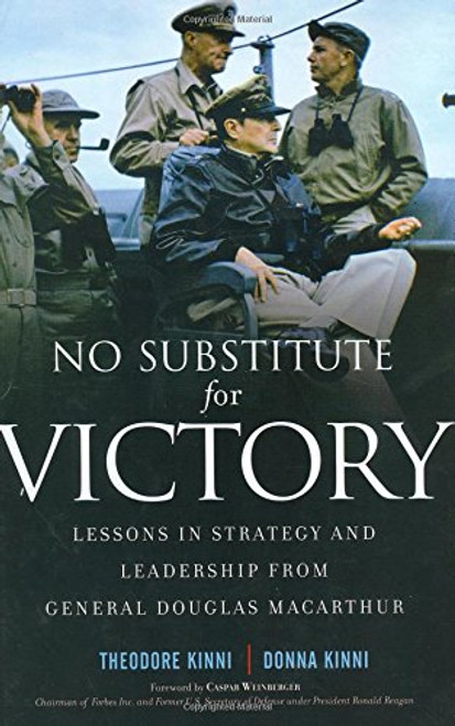 No Substitute for Victory: Lessons in Strategy and Leadership from General Douglas MacArthur