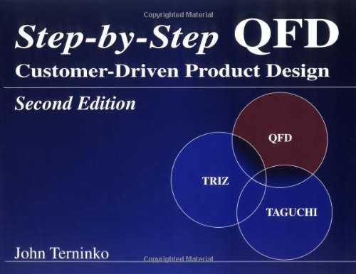 Step-by-Step QFD: Customer-Driven Product Design, Second Edition Step-by-Step QFD: Customer-Driven Product Design, Second Edition