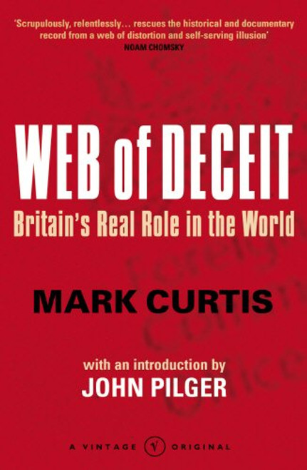 Web Of Deceit: Britain's Real Foreign Policy: Britain's Real Role in the World