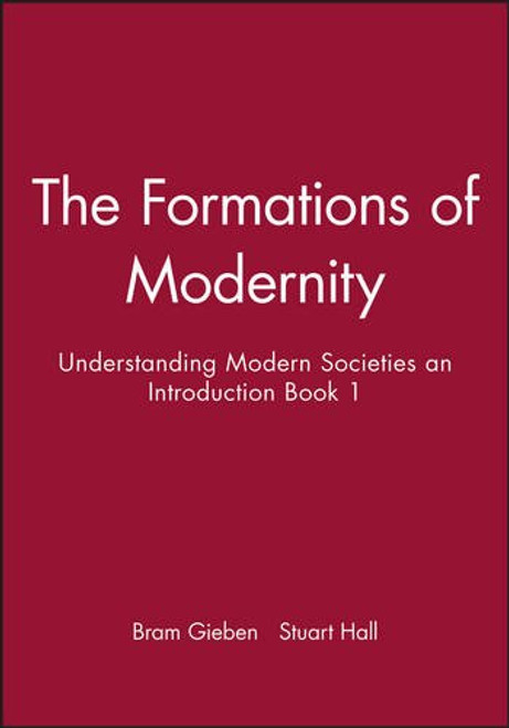The Formations of Modernity: Understanding Modern Societies an Introduction Book 1 The Formations of Modernity: Understanding Modern Societies an Introduction Book 1