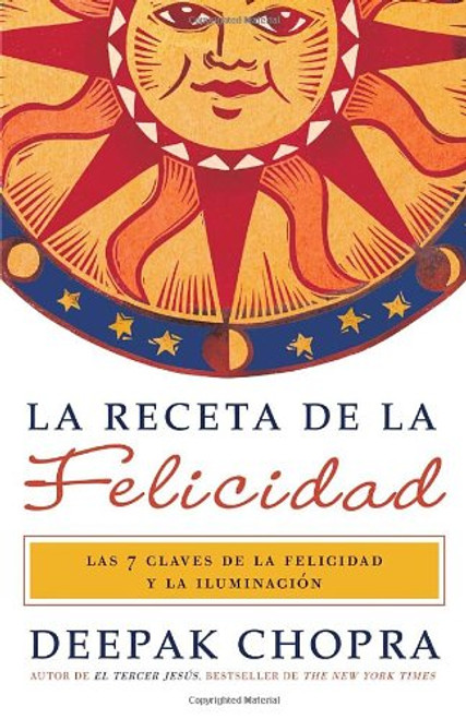 La receta de la felicidad: Las siete claves de la felicidad y la iluminacin (Spanish Edition)