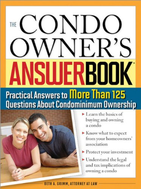 The Condo Owner's Answer Book: Practical Answers to More Than 125 Questions About Condominium Ownership
