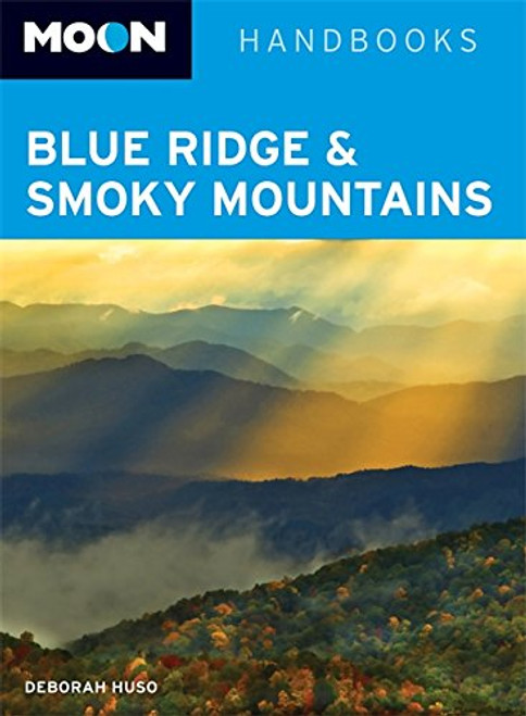 Moon Blue Ridge & Smoky Mountains (Moon Handbooks)