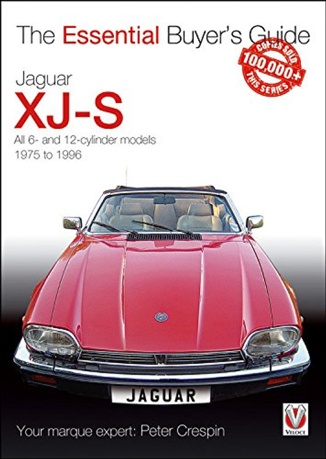 Jaguar XJ-S: All 6- and 12-cylinder models 1975 to 1996 (The Essential Buyer's Guide)