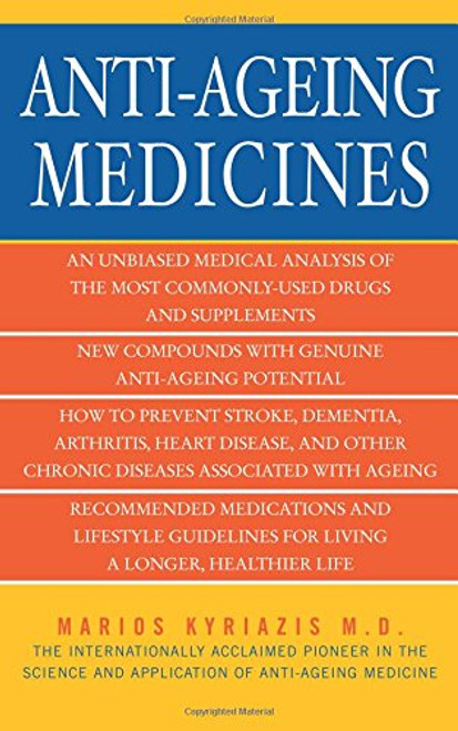 Anti-Ageing Medicines : The Facts, What Works and What Doesn't