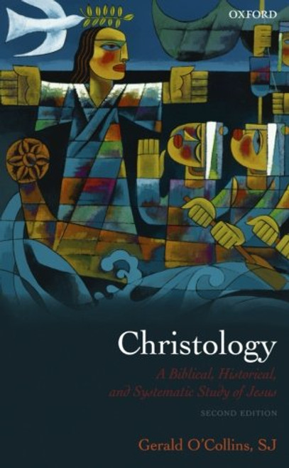 Christology: A Biblical, Historical, and Systematic Study of Jesus