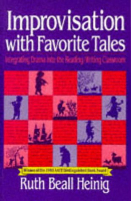 Improvisation with Favorite Tales: Integrating Drama into the Reading/Writing Classroom