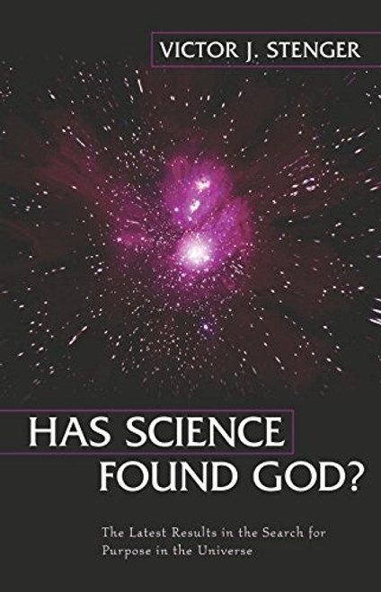 Has Science Found God? The Latest Results in the Search for Purpose in the Universe Has Science Found God? The Latest Results in the Search for Purpose in the Universe