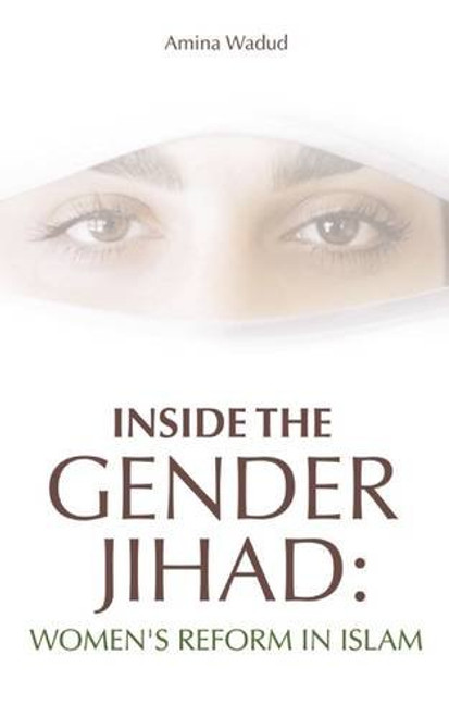 Inside The Gender Jihad: Women's Reform in Islam