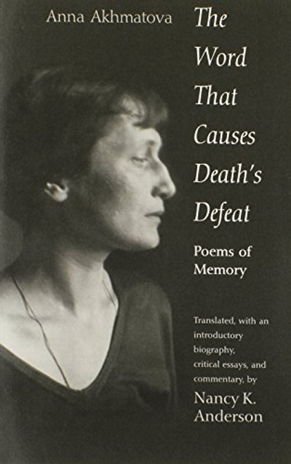 The Word That Causes Death's Defeat: Poems of Memory (Annals of Communism)