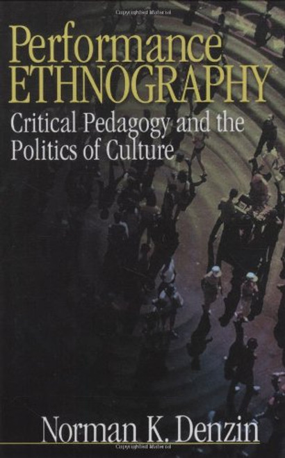Performance Ethnography: Critical Pedagogy and the Politics of Culture