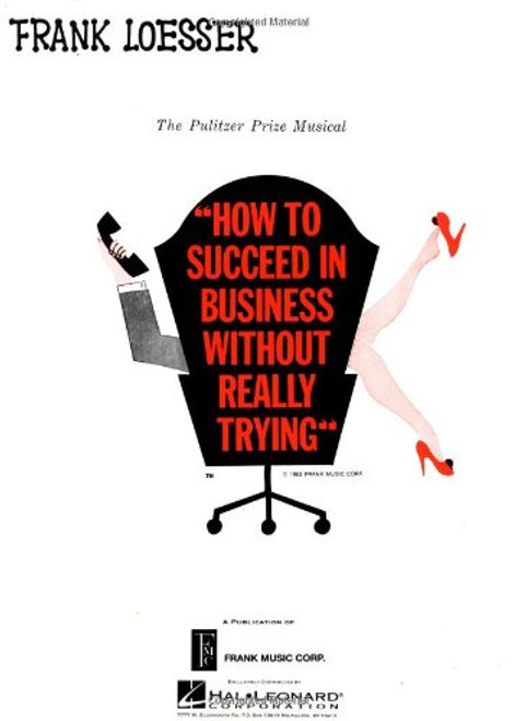 How to Succeed in Business Without Really Trying