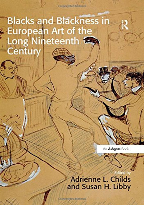Blacks and Blackness in European Art of the Long Nineteenth Century