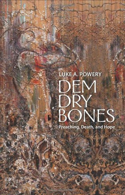 Dem Dry Bones: Preaching, Death, and Hope