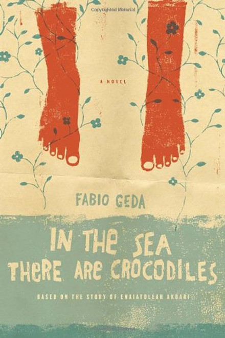 In the Sea There are Crocodiles: Based on the True Story of Enaiatollah Akbari