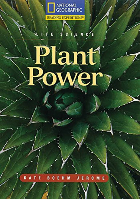 Reading Expeditions (Science: Life Science): Plant Power (Nonfiction Reading and Writing Workshops)