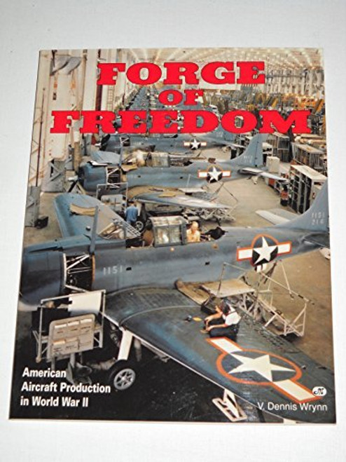 Forge of Freedom: American Aircraft Production in World War II