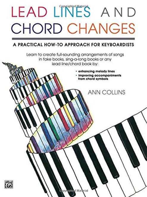 Lead Lines and Chord Changes: A Practical How-To Approach for Keyboardists