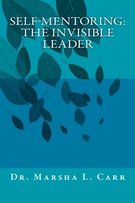 Self-mentoring: The Invisible Leader