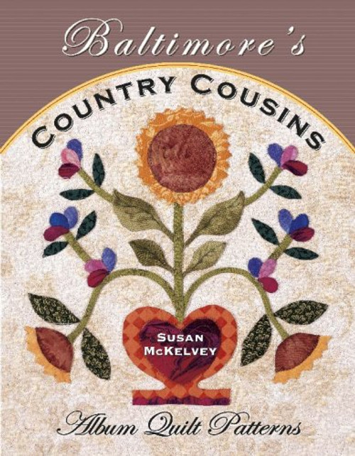 Baltimore's Country Cousins: Album Quilt Patterns
