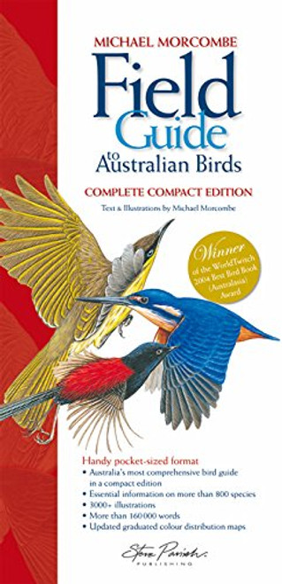 Field Guide to Australian Birds, Complete Compact Edition Field Guide to Australian Birds, Complete Compact Edition