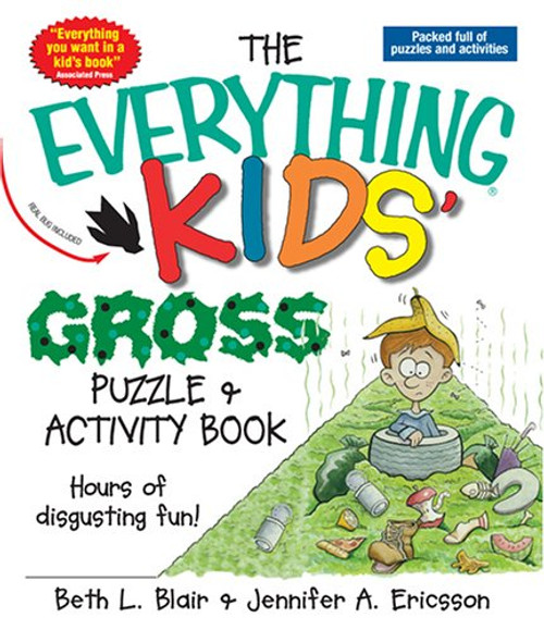 The Everything Kids' Gross Puzzle & Activity Book: Hours of Disgusting Fun!