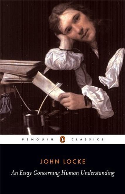 An Essay Concerning Human Understanding (Penguin Classics) An Essay Concerning Human Understanding (Penguin Classics)