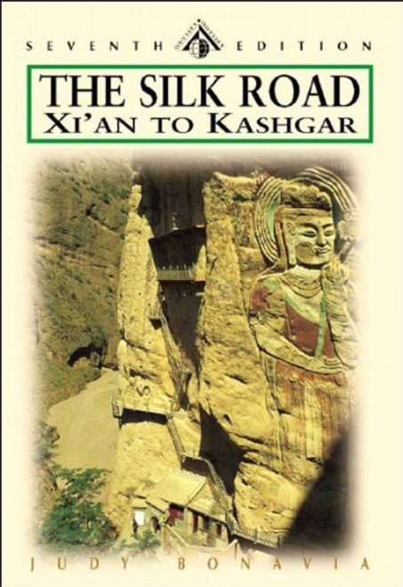 The Silk Road: Xi'an to Kashgar, Seventh Edition (Odyssey Illustrated Guide)