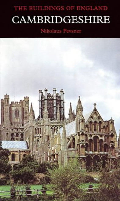 Cambridgeshire, Second edition (Pevsner Architectural Guides: Buildings of England)