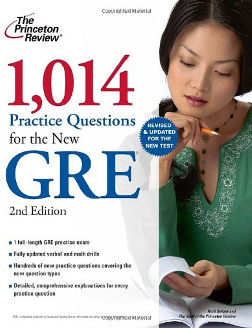 1,014 Practice Questions for the New GRE, 2nd Edition (Graduate School Test Preparation)