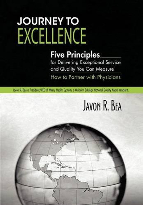 Journey to Excellence: Five Principles for Delivering Exceptional Service and Quality You Can Measure
