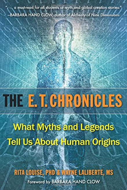 The E.T. Chronicles: What Myths and Legends Tell Us About Human Origins