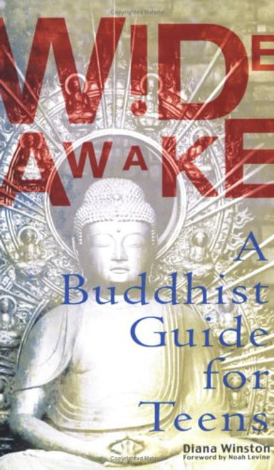 Wide Awake: A Buddhist Guide for Teens