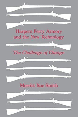 Harpers Ferry Armory and the New Technology: The Challenge of Change
