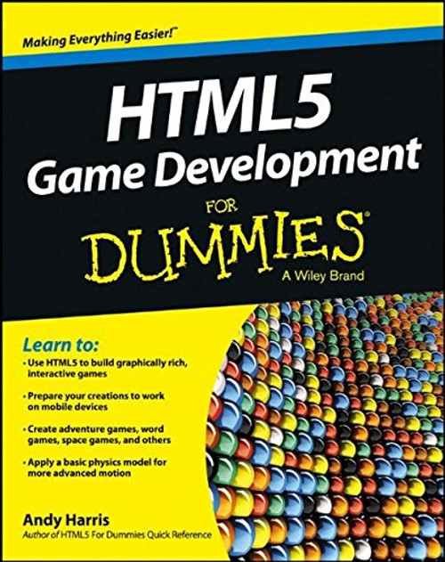 HTML5 Game Development For Dummies HTML5 Game Development For Dummies