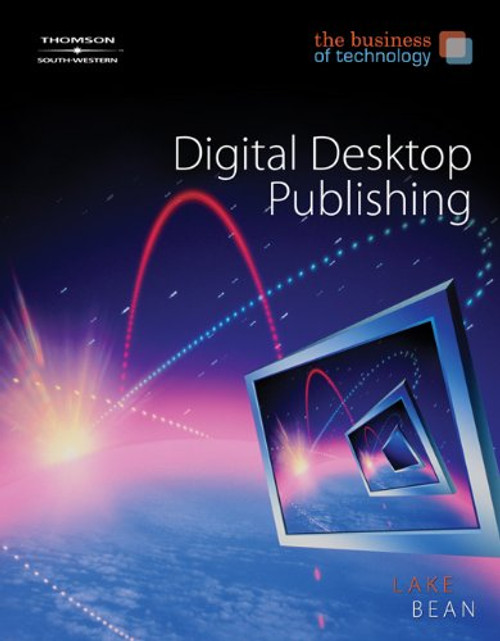The Business of Technology: Digital Desktop Publishing (with CD-ROM)