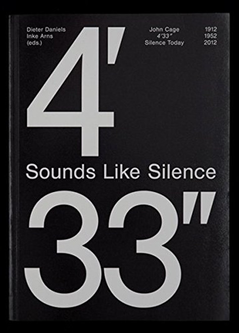 Sounds Like Silence, John Cage 4'33: Silence Today