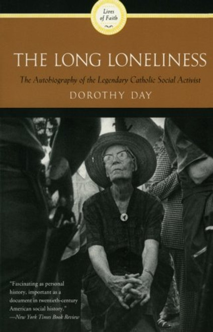 The Long Loneliness: The Autobiography of the Legendary Catholic Social Activist