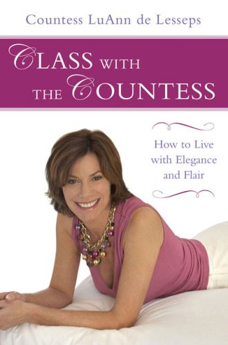 Class with the Countess: How to Live with Elegance and Flair
