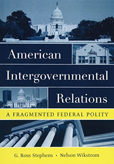 American Intergovernmental Relations: A Fragmented Federal Polity