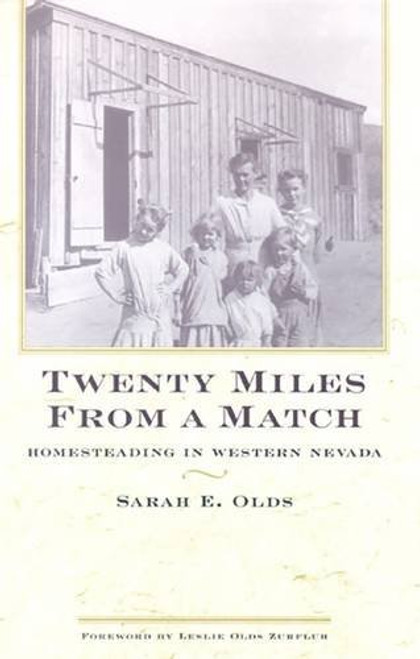 Twenty Miles From A Match: Homesteading In Western Nevada (Bristlecone Paperback)