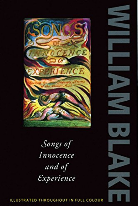 Songs of Innocence and Experience: Shewing the Two Contrary States of the Human Soul, 1789-1794 (Oxford Paperbacks)
