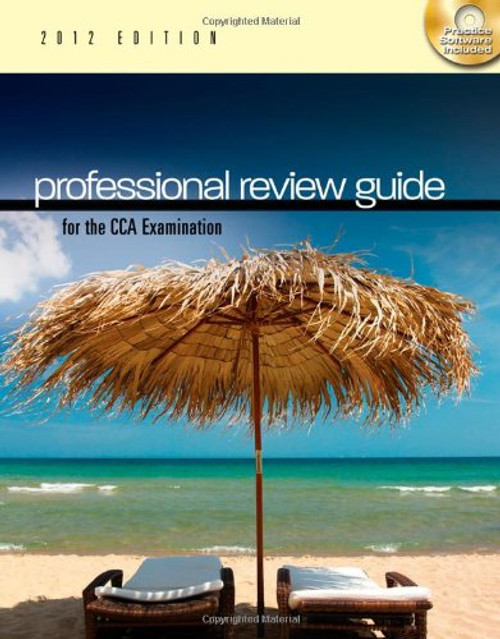Professional Review Guide for the CCA Examination, 2012 Edition (Exam Review Guides) Professional Review Guide for the CCA Examination, 2012 Edition (Exam Review Guides)