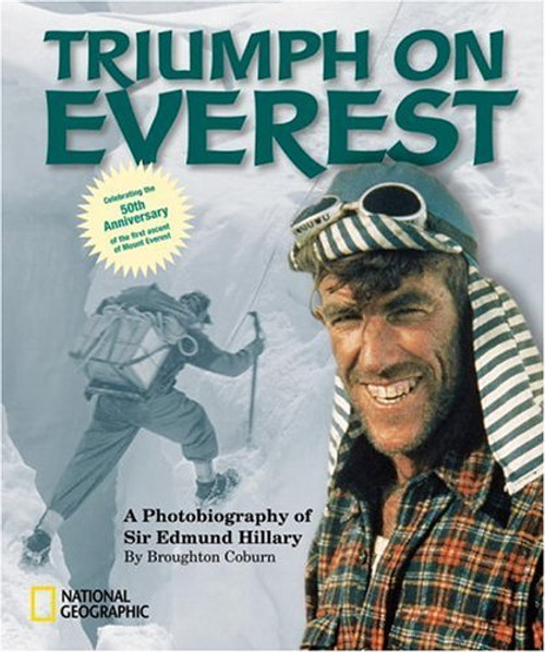 Triumph on Everest: A Photobiography of Sir Edmund Hillary Triumph on Everest: A Photobiography of Sir Edmund Hillary