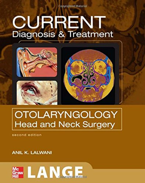 CURRENT Diagnosis and Treatment in Otolaryngology--Head and Neck Surgery: Second Edition (LANGE CURRENT Series)