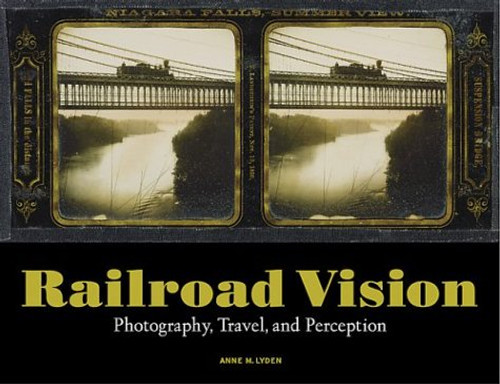 Railroad Vision: Photography, Travel, and Perception